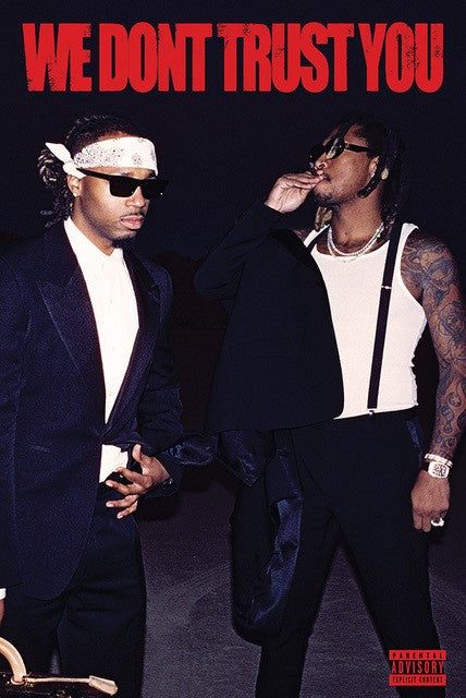 Future and Metro Boomin We Don't Trust You Poster #539